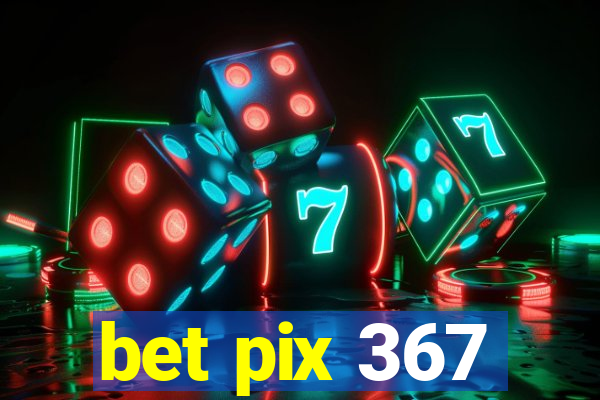 bet pix 367